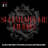 SI MAÑANA ME MUERO (feat. Maldito Darío & Paco LC)