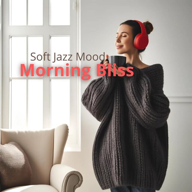 Morning Bliss (Soft Jazz Mood and the Scent of Coffee)