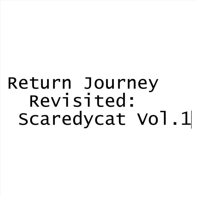 Return Journey Revisited: Scaredycat, Vol. 1
