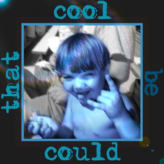 That Could Be Cool