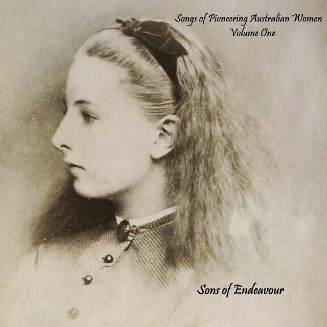 Songs of Pioneering Australian Women Volume One