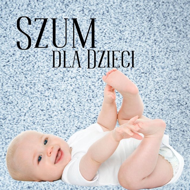 Uspakajający Szum dla Dzieci