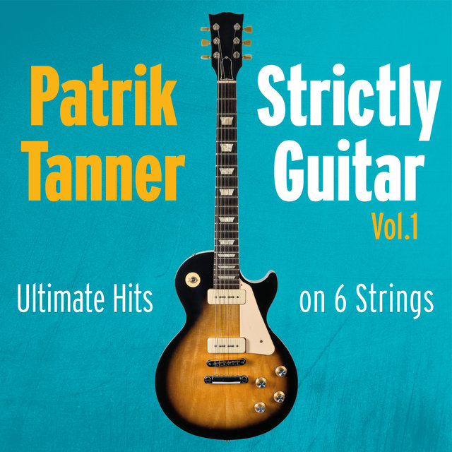 Strictly Guitar: Ultimate Hits on 6 Strings, Vol. 1