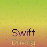 Swift Driving