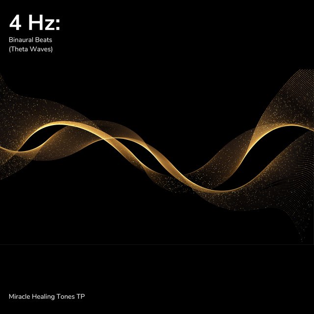 4 Hz: Binaural Beats (Theta Waves)