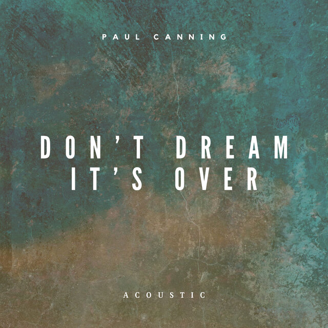 Don’t Dream It’s Over (Acoustic)
