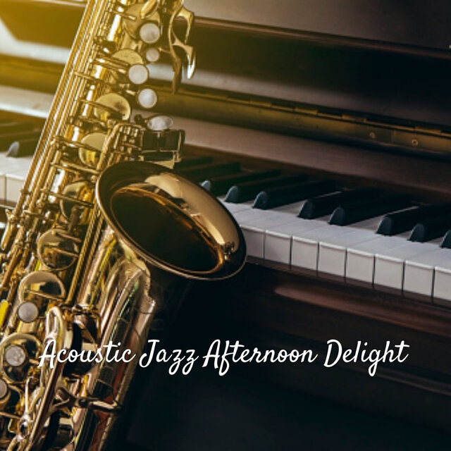 Acoustic Jazz Afternoon Delight