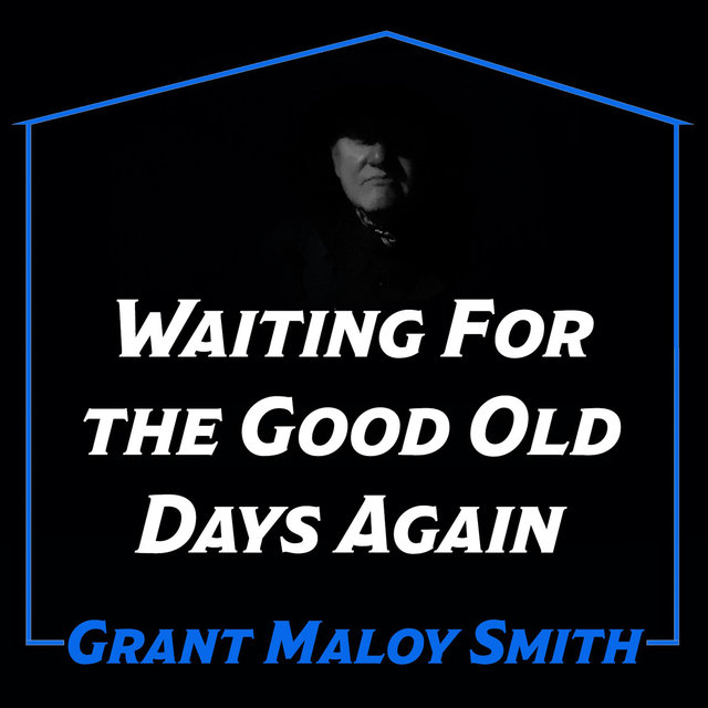 Waiting for the Good Old Days Again