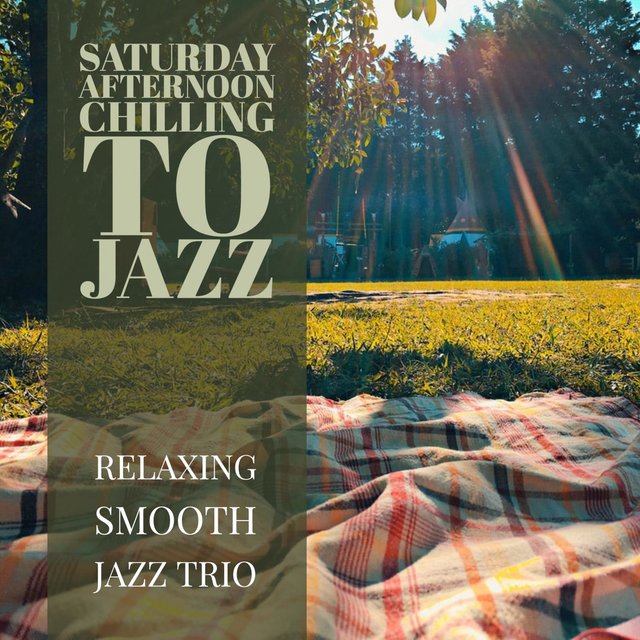 Saturday Afternoon Chilling To Jazz