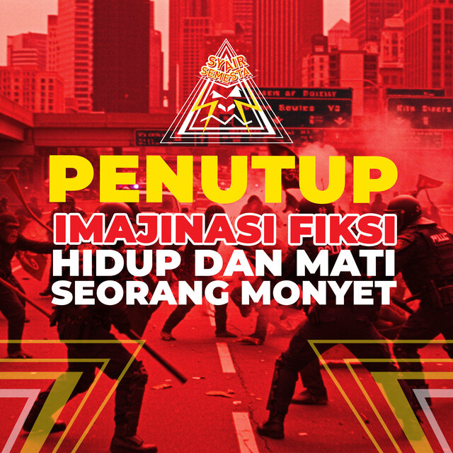 Penutup Imajinasi Fiksi Hidup Dan Mati Seorang Monyet
