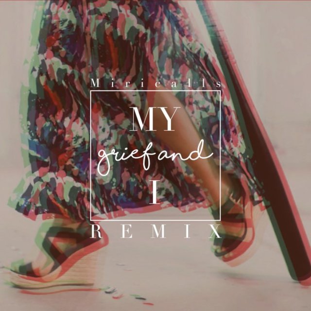 My Grief and I (Remixes)