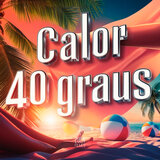 Calor 40 Graus
