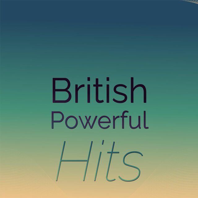 British Powerful Hits