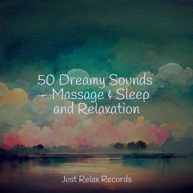 50 Dreamy Sounds - Massage & Sleep and Relaxation