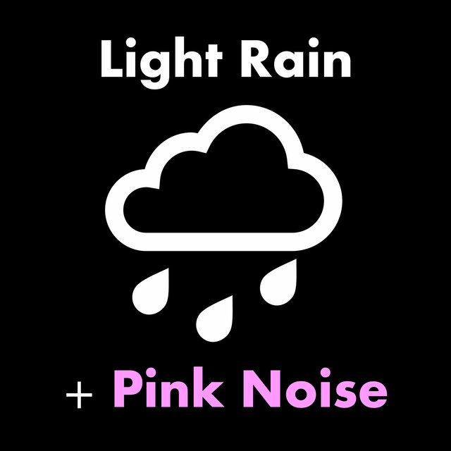 Light Rain + Pink Noise