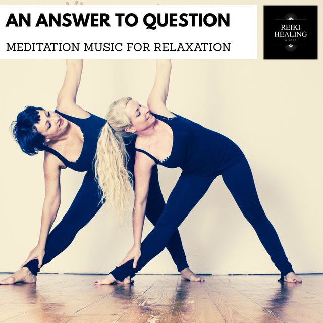 An Answer To Question - Meditation Music For Relaxation