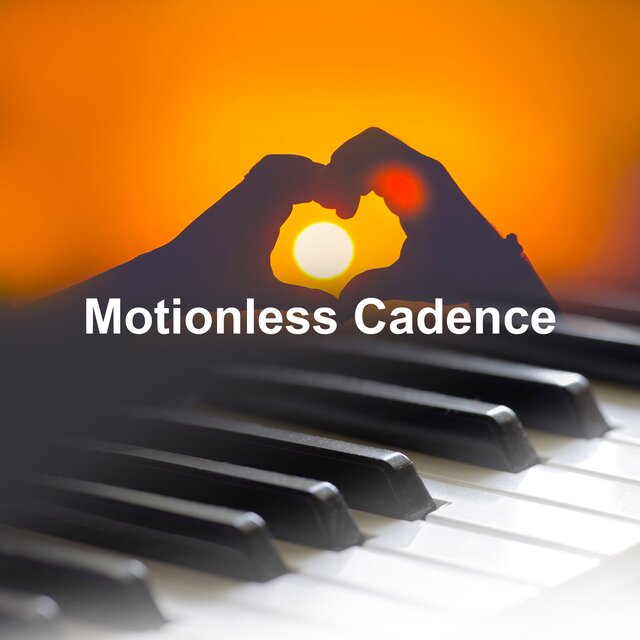 Motionless Cadence