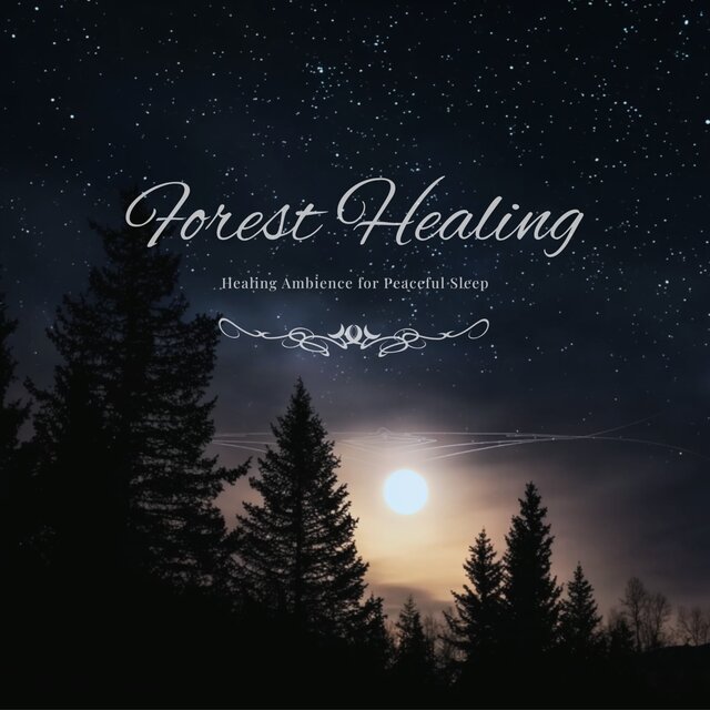 Forest Healing - Healing Ambience for Peaceful Sleep