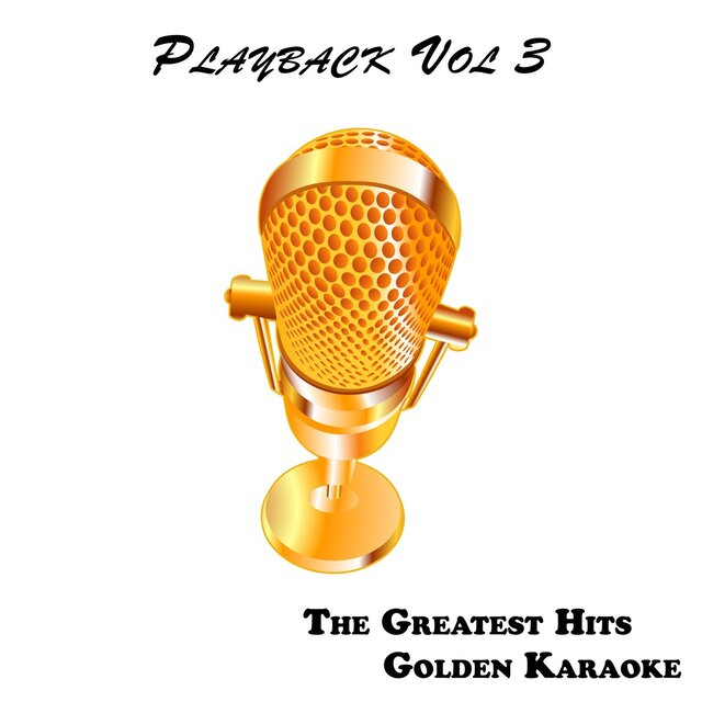 Playback Vol 3, The Greatest Hits, Golden Karaoke 