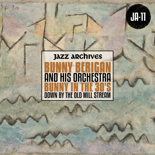Jazz Archives Presents: "Down by the Old Mill Stream" Bunny in the 30's (Bunny in the 30's)