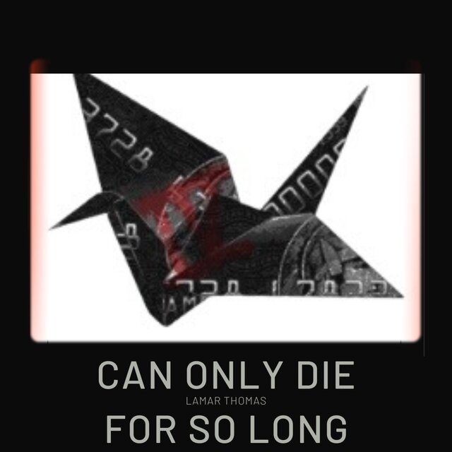 Can Only Die For So Long