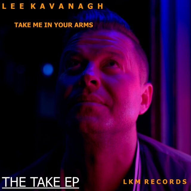 TAKE ME IN YOUR ARMS (THE TAKE EP)