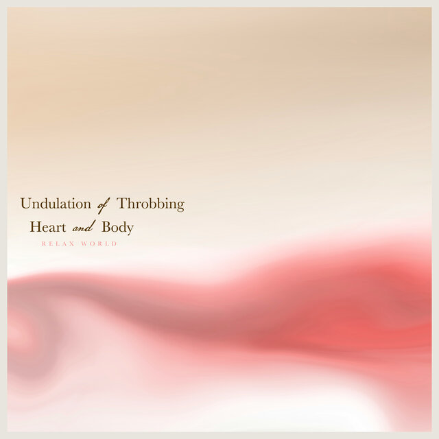 Undulation of Throbbing Heart and Body