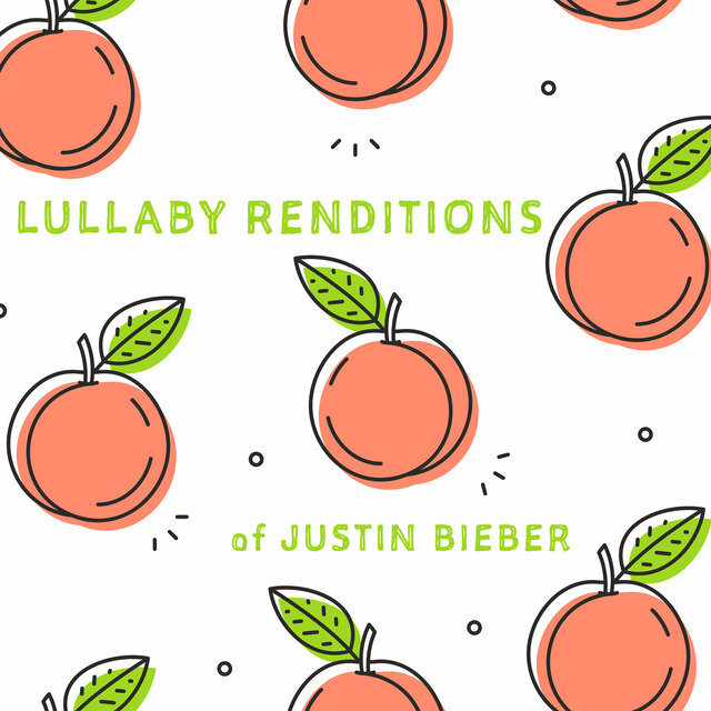 Lullaby Renditions of Justin Bieber (Instrumental)