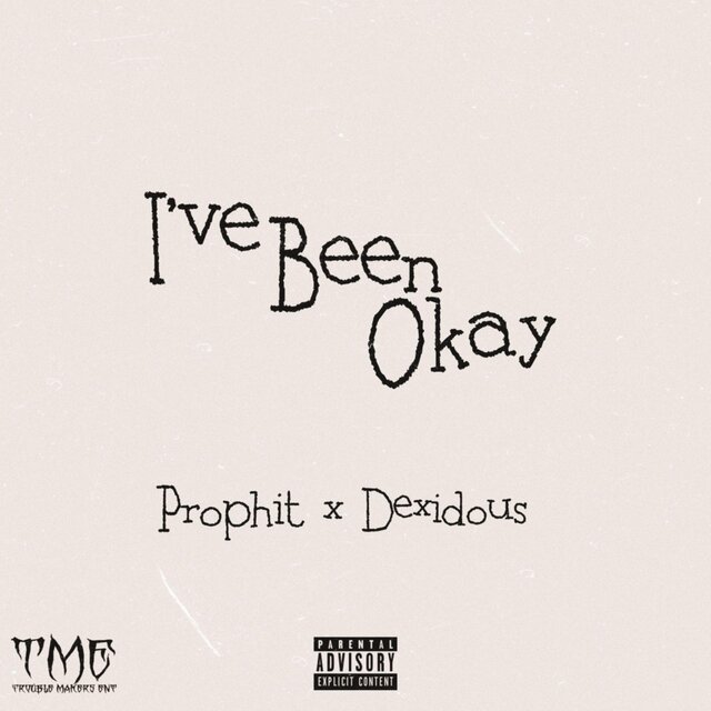 I've Been Okay (feat. Dexidous)