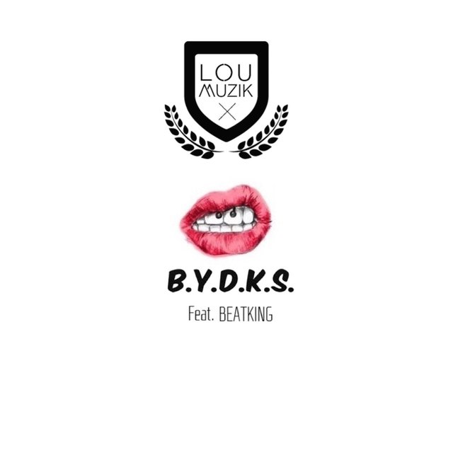 B.Y.D.K.S. (feat. Beat King)