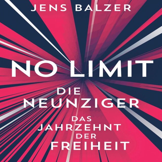 No Limit (Die Neunziger - Das Jahrzehnt der Freiheit)