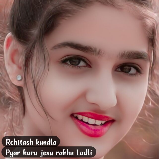 Pyar karu jesu rakhu Ladli (Rajasthani)