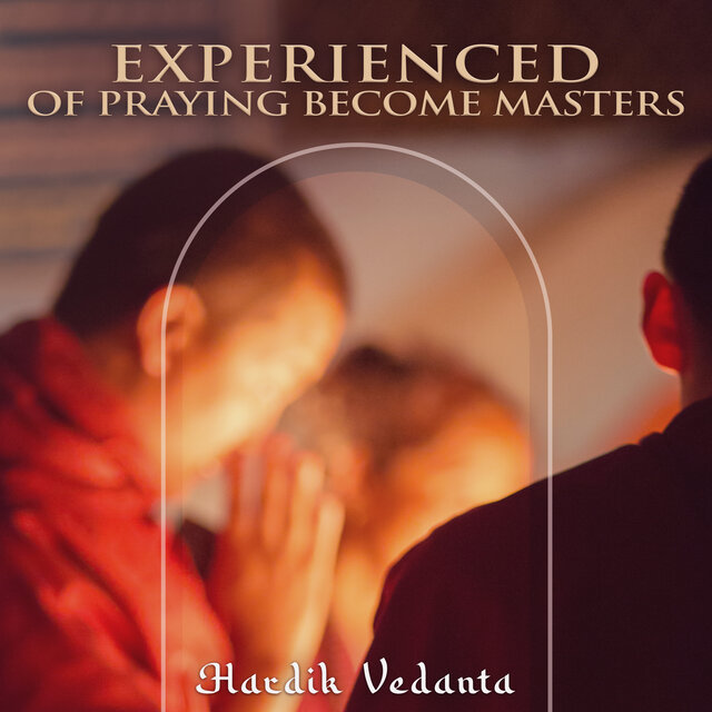 Experienced of Praying Become Masters