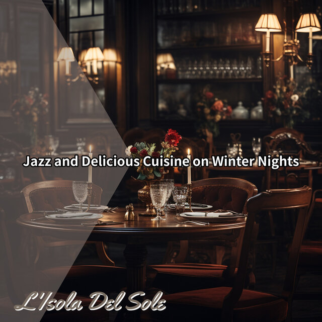 Jazz and Delicious Cuisine on Winter Nights