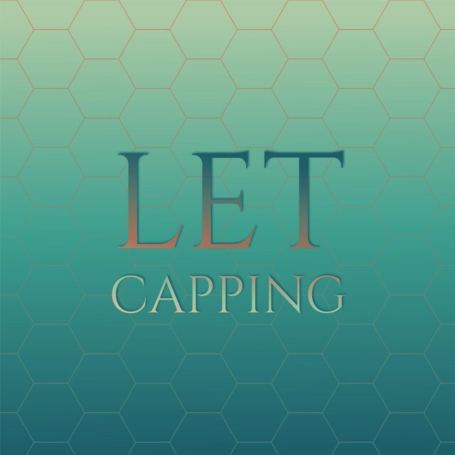 Let Capping