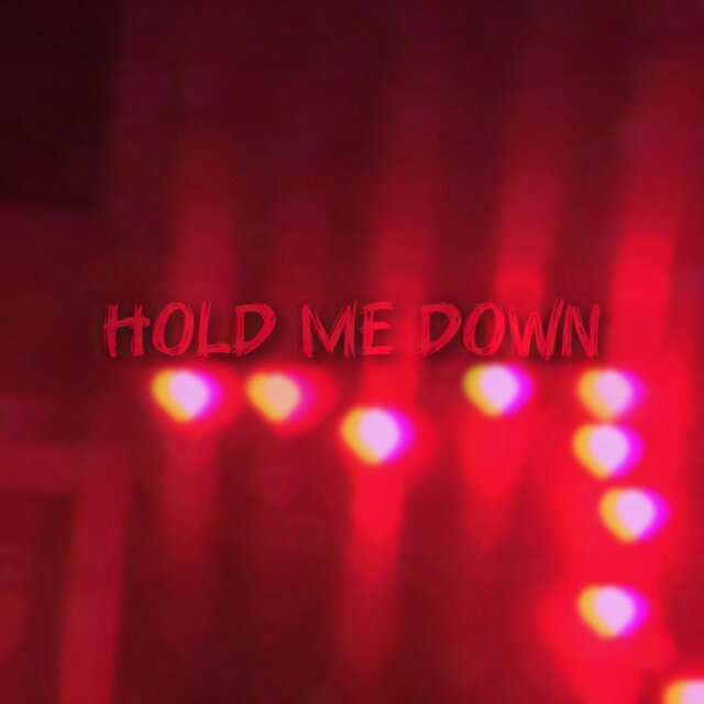 Hold Me Down