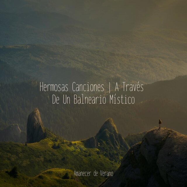 Hermosas Canciones | A Través De Un Balneario Místico