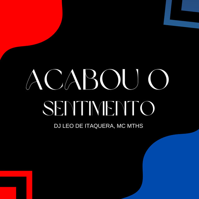 Acabou o Sentimento