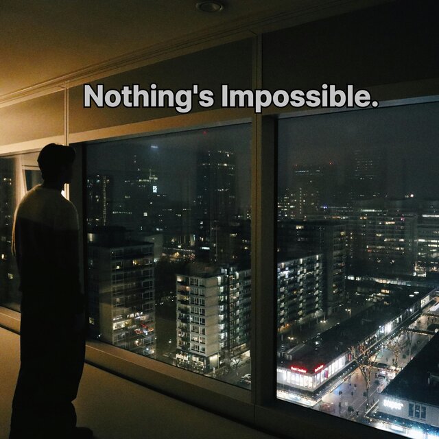Nothing's Impossible