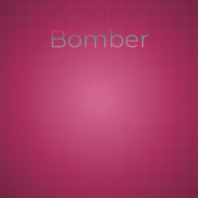 Accused Bomber