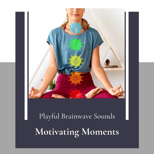 Motivating Moments - Playful Brainwave Sounds