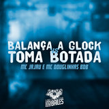 Balança a Glock Vs Toma Botada