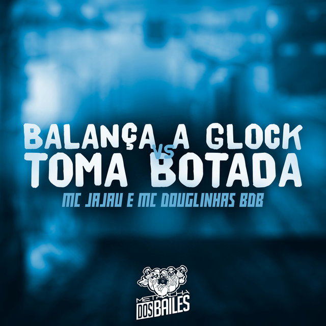 Balança a Glock Vs Toma Botada