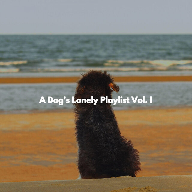 A Dog's Lonely Playlist Vol. I