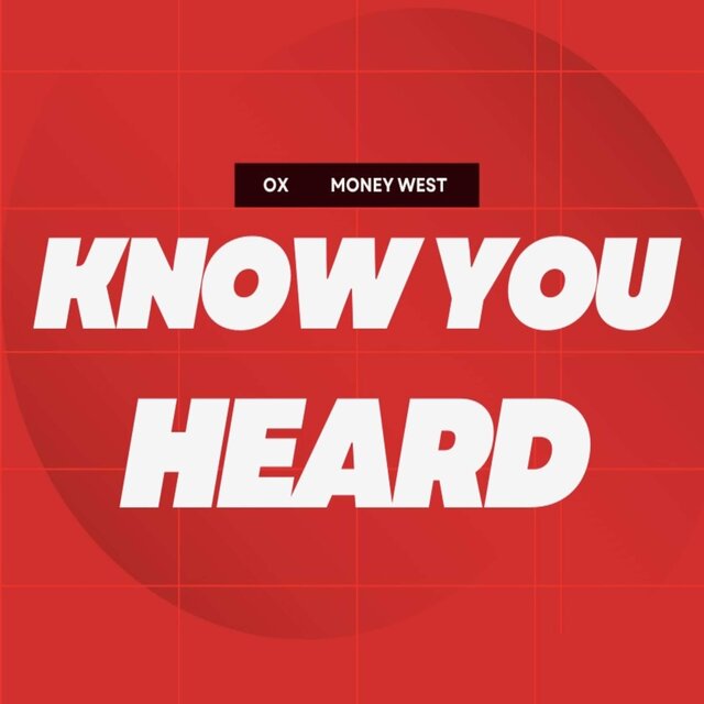 Know You Heard
