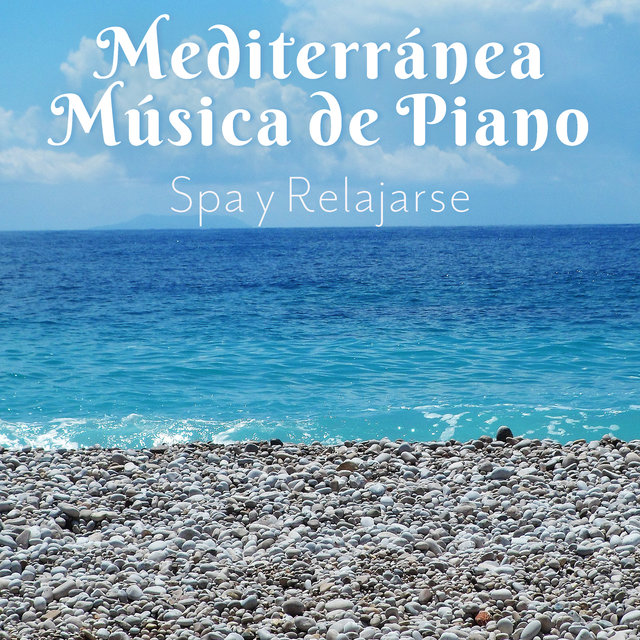 Mediterránea Música de Piano - Spa y Relajarse, Música de Masaje Exótica, Melodías Relajantes y Curativas de Piano Jazz