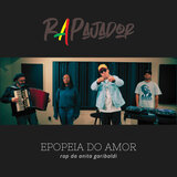 Epopeia do Amor - Rap da Anita Garibaldi