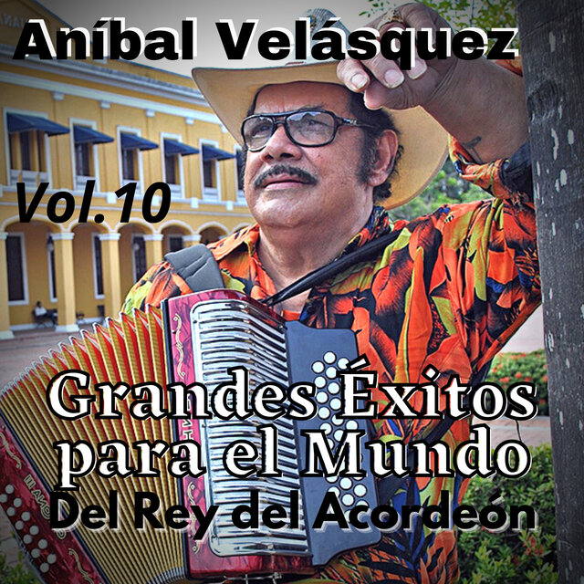 Grandes Éxitos para el Mundo del Rey del Acordeón, Vol. 10