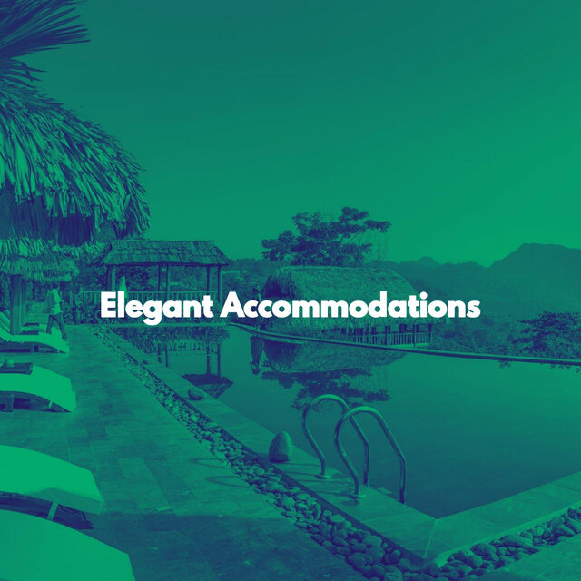 Elegant Accommodations