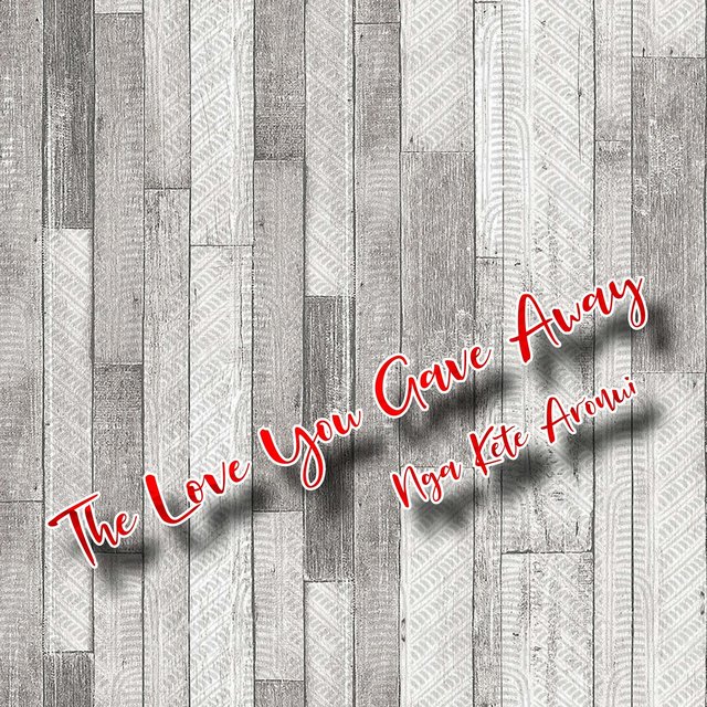 The Love You Gave Away